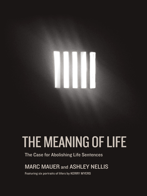 Title details for The Meaning of Life by Marc Mauer - Available